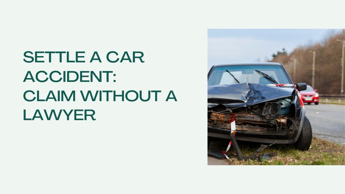 settle a car accident claim without a lawyer